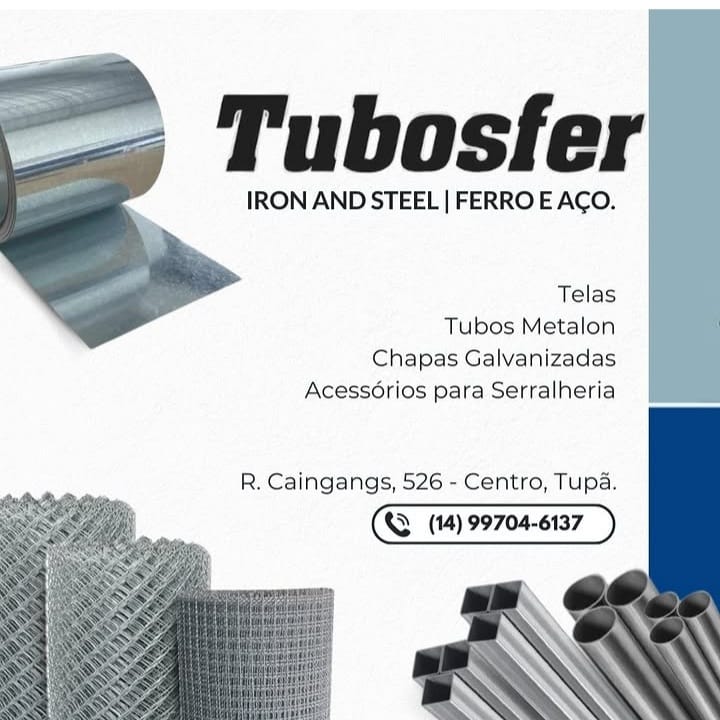 TUBOSFER  aquí você encontra  metalon, chapa para calhas,  chapa galvanizadas, ferragens, TELAS artísticas , alambrados e